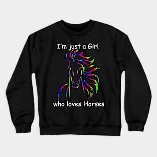 I'm just a girl who loves horses Crewneck Sweatshirt